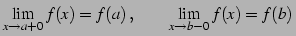 $\displaystyle \lim_{x\to a+0}f(x)=f(a)\,, \qquad \lim_{x\to b-0}f(x)=f(b)\,$