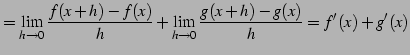 $\displaystyle =\lim_{h\to0}\frac{f(x+h)-f(x)}{h} + \lim_{h\to0}\frac{g(x+h)-g(x)}{h}=f'(x)+g'(x)$