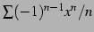 $ \sum (-1)^{n-1}x^n/n$