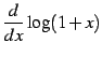 $\displaystyle \frac{d}{dx} \log(1+x)$