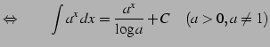 $\displaystyle \Leftrightarrow\qquad \int a^{x}\,dx=\frac{a^{x}}{\log a}+C \quad(a>0,a\neq1)$