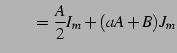 $\displaystyle \qquad= \frac{A}{2}I_{m}+(aA+B)J_{m}$