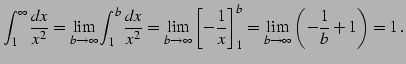 $\displaystyle \int_{1}^{\infty}\frac{dx}{x^2}= \lim_{b\to\infty} \int_{1}^{b}\f...
...-\frac{1}{x}\right]_{1}^{b}= \lim_{b\to\infty} \left(-\frac{1}{b}+1\right)=1\,.$