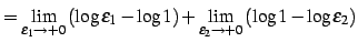 $\displaystyle = \lim_{\varepsilon_{1}\to+0} \left(\log\varepsilon_{1}-\log 1\right)+ \lim_{\varepsilon_{2}\to+0} \left(\log1-\log\varepsilon_{2}\right)$