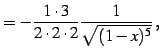 $\displaystyle = -\frac{1\cdot3}{2\cdot2\cdot2}\frac{1}{\sqrt{(1-x)^5}}\,,$