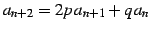 $ a_{n+2}=2p\,a_{n+1}+q\,a_{n}$