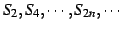 $ S_{2},S_{4},\cdots,S_{2n},\cdots$