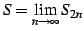 $ \displaystyle{S=\lim_{n\to\infty}S_{2n}}$