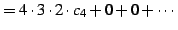 $\displaystyle = 4\cdot3\cdot2\cdot c_{4}+0+0+\cdots$