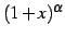 $\displaystyle (1+x)^{\alpha}$