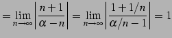 $\displaystyle = \lim_{n\to\infty} \left\vert\frac{n+1}{\alpha-n}\right\vert= \lim_{n\to\infty} \left\vert\frac{1+1/n}{\alpha/n-1}\right\vert=1$