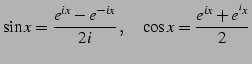 $\displaystyle \sin x=\frac{e^{ix}-e^{-ix}}{2i}\,,\quad \cos x=\frac{e^{ix}+e^{^ix}}{2}$