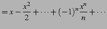 $\displaystyle = x-\frac{x^2}{2}+\cdots+(-1)^{n}\frac{x^{n}}{n}+\cdots$