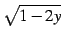 $\displaystyle \sqrt{1-2y}$