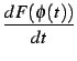 $\displaystyle \frac{dF(\phi(t))}{dt}$