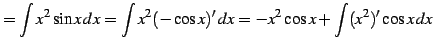 $\displaystyle = \int x^2\sin x\,dx= \int x^2(-\cos x)'\,dx= -x^2\cos x+\int (x^2)'\cos x\,dx$