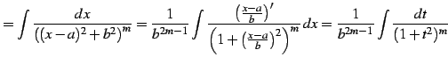 $\displaystyle = \int\frac{dx}{\left((x-a)^2+b^2\right)^{m}}= \frac{1}{b^{2m-1}}...
...rac{x-a}{b}\right)^2\right)^m}\,dx= \frac{1}{b^{2m-1}} \int\frac{dt}{(1+t^2)^m}$