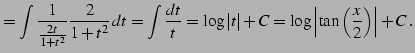 $\displaystyle = \int\frac{1}{\frac{2t}{1+t^2}}\frac{2}{1+t^2}\,dt= \int\frac{dt...
... \log\vert t\vert+C= \log\left\vert\tan\left(\frac{x}{2}\right)\right\vert+C\,.$