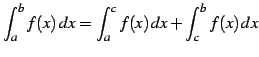 $ \displaystyle{\int_{a}^{b}f(x)\,dx=
\int_{a}^{c}f(x)\,dx+\int_{c}^{b}f(x)\,dx}$