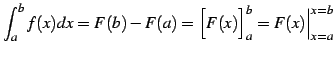 $\displaystyle \int_{a}^{b}f(x)dx=F(b)-F(a)= \Big[F(x)\Big]_{a}^{b}=F(x)\Big\vert _{x=a}^{x=b}$