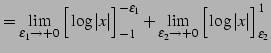 $\displaystyle = \lim_{\varepsilon_{1}\to+0} \Big[\log\vert x\vert\Big]_{-1}^{-\...
...}+ \lim_{\varepsilon_{2}\to+0} \Big[\log\vert x\vert\Big]_{\varepsilon_{2}}^{1}$