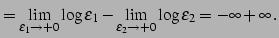 $\displaystyle = \lim_{\varepsilon_{1}\to+0}\log\varepsilon_{1}- \lim_{\varepsilon_{2}\to+0}\log\varepsilon_{2}= -\infty+\infty\,.$