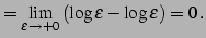 $\displaystyle = \lim_{\varepsilon\to+0} \left(\log\varepsilon-\log\varepsilon\right)=0\,.$