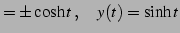 $\displaystyle =\pm\cosh t\,,\quad y(t)=\sinh t$