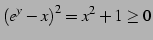 $\displaystyle \left(e^{y}-x\right)^2=x^2+1\geq0$