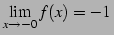 $\displaystyle \lim_{x\to-0}f(x)=-1\,$