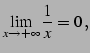 $\displaystyle \lim_{x\to+\infty}\frac{1}{x}=0\,,$