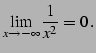 $\displaystyle \lim_{x\to-\infty}\frac{1}{x^2}=0\,.$