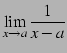 $\displaystyle \lim_{x\to a}\frac{1}{x-a}$