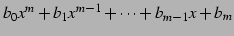 $ b_{0}x^{m}+ b_{1}x^{m-1}+\cdots+b_{m-1}x+b_{m}$