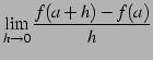 $\displaystyle \lim_{h\to0} \frac{f(a+h)-f(a)}{h}$