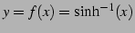 $ y=f(x)=\sinh^{-1}(x)$