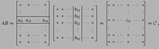 $\displaystyle AB= \begin{bmatrix}\!*\! & \!*\! & \!\cdots\! & \!*\! \\ \!\vdots...
...! \\ \!*\! & \!*\! & \!\cdots\! & \!*\! & \!\cdots\! & \!*\! \end{bmatrix}=C\,,$