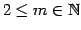 $ 2\leq m\in\mathbb{N}$