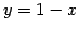 $\displaystyle y=1-x$