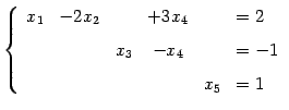 $\displaystyle \left\{\begin{array}{cccccl} x_{1} & -2x_{2} & & +3x_{4} & & = 2 ...
...m] & & x_{3} & -x_{4} & & = -1 \\ [.5em] & & & & x_{5} & = 1 \end{array}\right.$