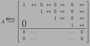 $\displaystyle A \overset{\text{}}{\longrightarrow} \left[\begin{array}{cc...
...& \cdots & & &&& \cdots & 0 \\ 0 & \cdots & & &&& \cdots & 0 \end{array}\right]$