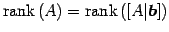 $ \mathrm{rank}\,(A)=\mathrm{rank}\,([A\vert\vec{b}])$