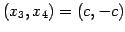 $ (x_{3},x_{4})=(c,-c)$