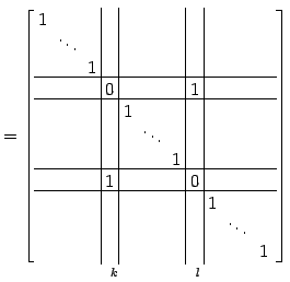 $\displaystyle = \underset{k\qquad\qquad\,\,\,l}{ \left[\begin{array}{ccc\vert c...
...& & & & & & & \!\ddots\! & \\ [-.5ex] & & & & & & & & & & 1 \end{array}\right]}$