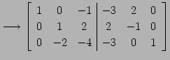 $\displaystyle \longrightarrow \left[ \begin{array}{ccc\vert ccc} 1 & 0 & -1 & -3 & 2 & 0 \\ 0 & 1 & 2 & 2 & -1 & 0 \\ 0 & -2 & -4 & -3 & 0 & 1 \end{array}\right]$