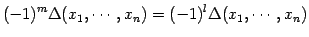 $\displaystyle (-1)^{m}\Delta(x_{1},\cdots,x_{n})= (-1)^{l}\Delta(x_{1},\cdots,x_{n})$