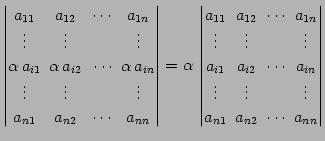 $\displaystyle \begin{vmatrix}a_{11}\! & \!a_{12}\! & \!\cdots\! & \!a_{1n} \\ \...
...s\! & & \!\vdots \\ a_{n1}\! & \!a_{n2}\! & \!\cdots\! & \!a_{nn} \end{vmatrix}$