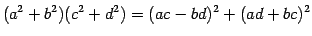 $\displaystyle (a^2+b^2)(c^2+d^2)= (ac-bd)^2+(ad+bc)^2$