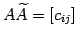 $ A\widetilde{A}=[c_{ij}]$