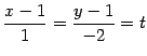 $\displaystyle \frac{x-1}{1}= \frac{y-1}{-2}=t$